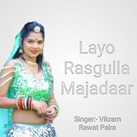 Layo Rasgullu Majadaar