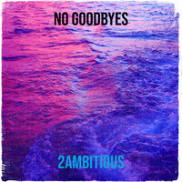 No Goodbyes