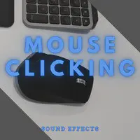 Mouse Clicking Sound Effects