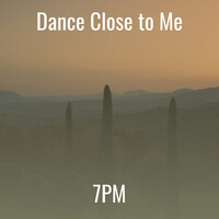 Dance Close to Me