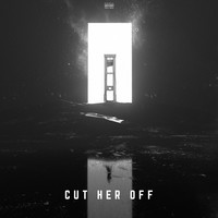 Cut Her Off