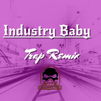 Industry Baby (Trap Remix)