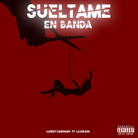 Sueltame En Banda