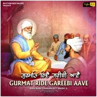 Gurmat Ride Gareebi Aave