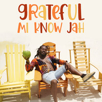 Grateful Mi Know Jah