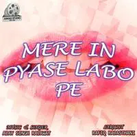 Mere In Pyase labo Pe