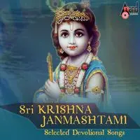 Sri Krishna Janmashtami Selected Devotional Songs