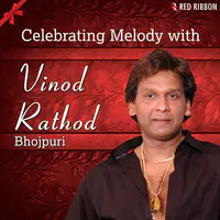 Celebrating Melody With Vinod Rathod (Bhojpuri)