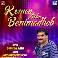 Kemon Ache Benimadhob