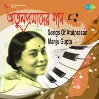 Songs Of Atulprasad Manju Gupta