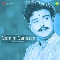 Gemini Ganesan All Time Popular Songs