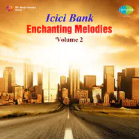 Icici Bank Presents Enchanting Melodies Vol 2