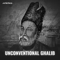 Unconventional Ghalib By Rekhta - season - 1