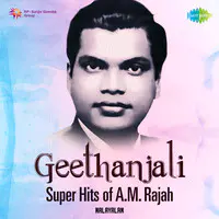 Geethanjali - Super Hits of A. M. Rajah