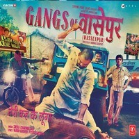 Gangs Of Wasseypur Songs Download Play Listen Gangs Of Wasseypur all MP3 Song by Sneha Khanwalkar Gaana