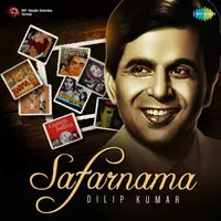 Safarnama - Dilip Kumar