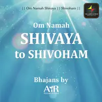 Om Namah Shivaya To Shivoham
