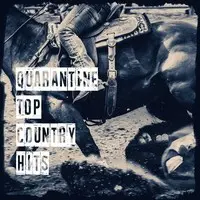 Quarantine Top Country Hits