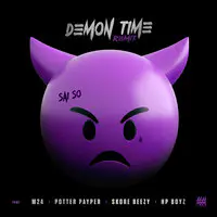 Demon Time Remix Feat M24 Potter Payper Skore Beezy Hp Boyz Mp3 Song Download By Sai So Demon Time Remix Feat M24 Potter Payper Skore Beezy Hp Boyz Listen Demon