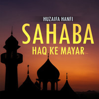 Sahaba Haq Ke Mayar