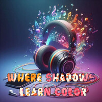 Where Shadows Learn Color Song Download: Play & Listen Where Shadows ...