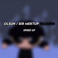 Olsun / Bir Mektup Yazarım (Speed Up)