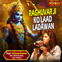 Raghuvar Ji Ko Laad Ladawan