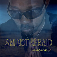 Am Not Afraid