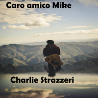 Caro amico Mike