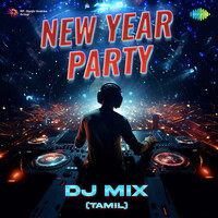 New Year Party DJ Mix (Tamil)
