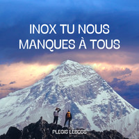 Inox tu nous manques à tous