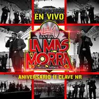 Banda La Más Morra En Vivo Aniversario 11 Clave Nr