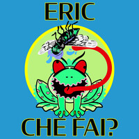 Eric (Che fai?)