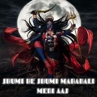 Jhumi Re Jhumi Mahakali Meri Aaj (Remix)