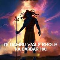 Ye Damru Wale Bhole Ka Darbar Hai