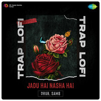Jadu Hai Nasha Hai - Trap Lofi