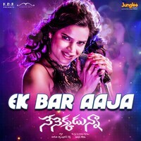 Ek Baar Aaja (From "Nenekaduna")