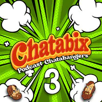 Chatabix Podcast Chatabangers 3