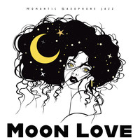 Moon Love (Romantic Saxophone Jazz)