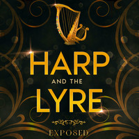 Harp and the Lyre: Exposed - Songs from Book One