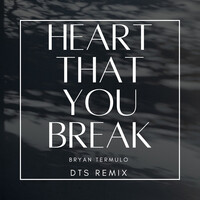 Heart That You Break (Dts Remix)