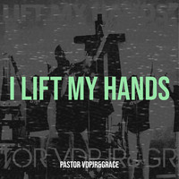 I Lift My Hands