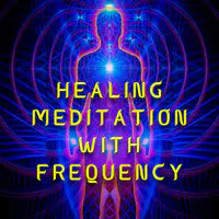 Healing Meditation with Frequency