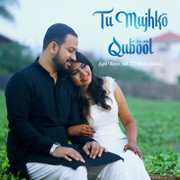 Tu Mujhko Qubool