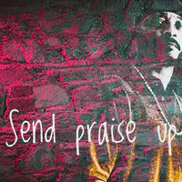 Send Praise Up