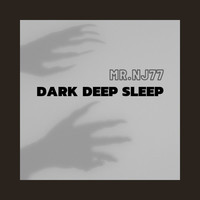 Dark Deep Sleep