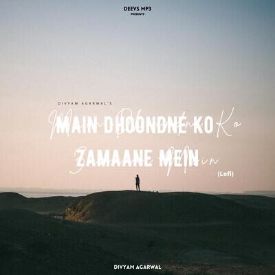 main dhoondne ko zamane lofi