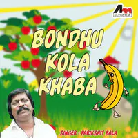 Bondhu Kola Khaba
