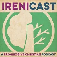 Irenicast - A Progressive Christian Podcast - season - 1
