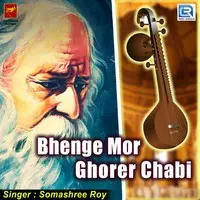 Bhenge Mor Ghorer Chabi